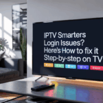 How to fix IPTV Smarters login problems step by step
