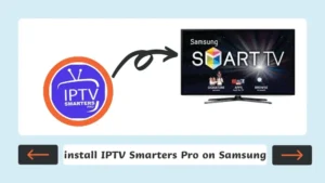 Use IPTV Smarters on Samsung Smart Hub