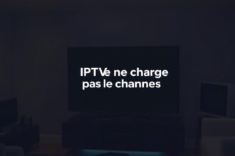 IPTV ne charge pas les chaînes