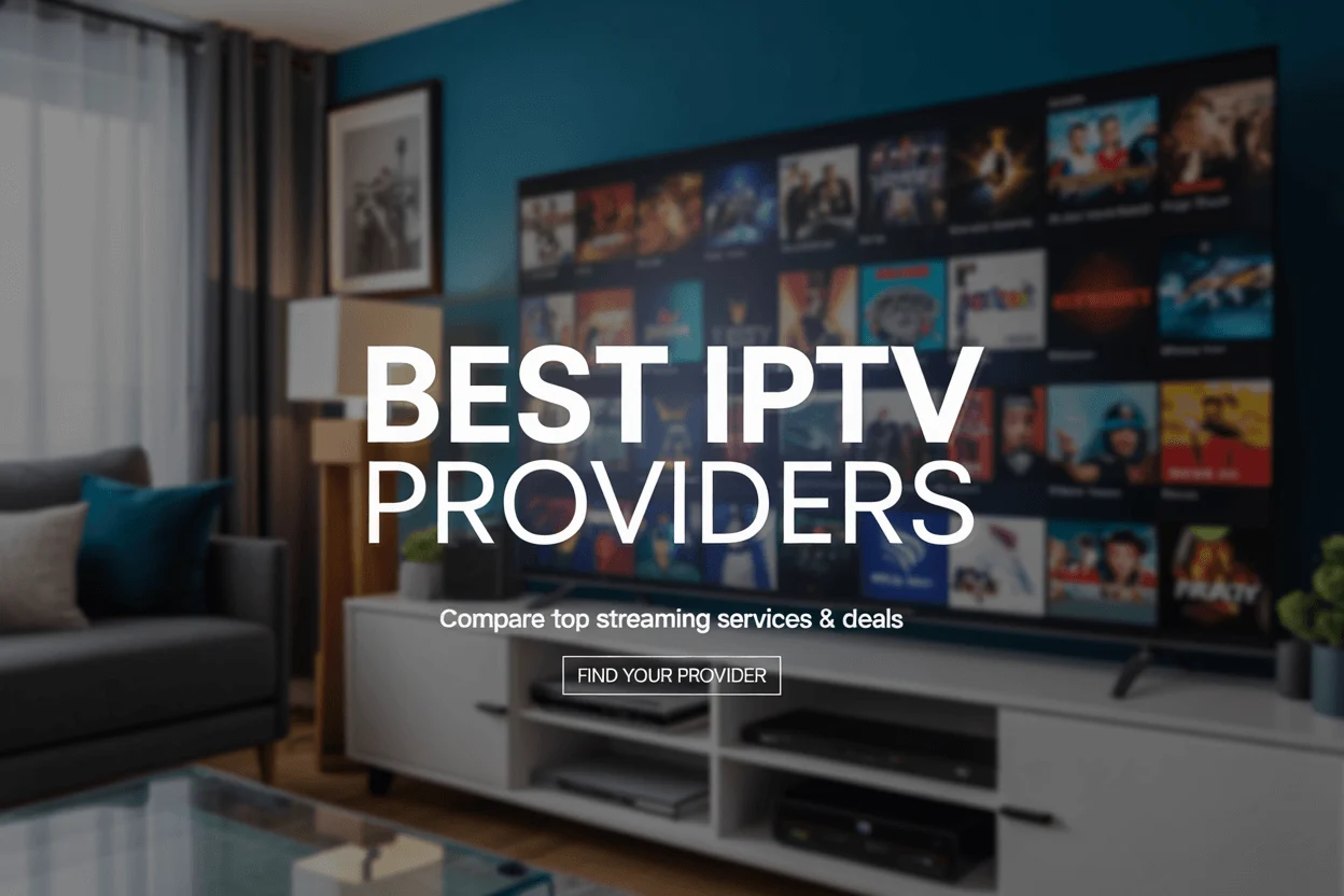 Best IPTV Providers – Compare Top Services and Deals